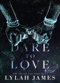 DARE TO LOVE: Truth And Dare Duet Collection