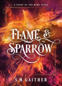 Flame and Sparrow (Flame and Sparrow Duology Book 1)