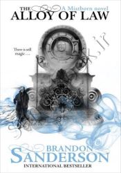 The Alloy of Law (The Mistborn Saga 4)