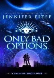 Only Bad Options (Galactic Bonds 1)
