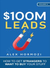 $100M Leads: How to Get Strangers To Want To Buy Your Stuff thumb 2 1