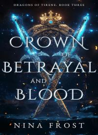 Crown of Betrayal and Blood (Dragons of Tirene Book 3)