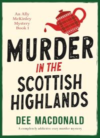 Murder in the Scottish Highlands (An Ally McKinley Mystery 1)