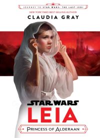 Leia: Princess of Alderaan (Journey to Star Wars: The Last Jedi) Leia: Princess of Alderaan (Journey to Star Wars: The Last Jedi) thumb 2 1