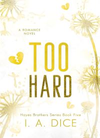 Too Hard (Hayes Brothers Book 5)