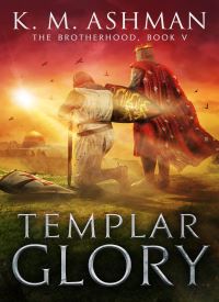 Templar Glory: The Road to Jerusalem (The Brotherhood Book 5)