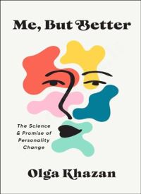 Me, But Better: The Science and Promise of Personality Change thumb 2 1