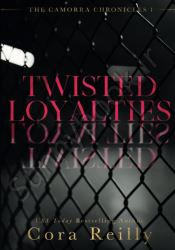 Twisted Loyalties (The Camorra Chronicles Book 1)