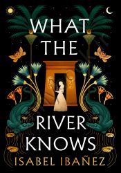 What the River Knows (Secrets of the Nile 1)