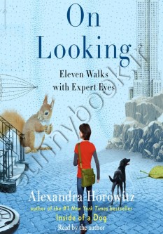On Looking: Eleven Walks with Expert Eyes