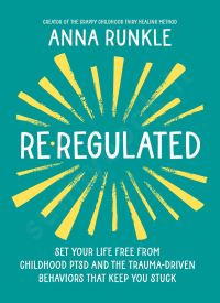 Re-Regulated: Set Your Life Free from Childhood PTSD and the Trauma thumb 2 1