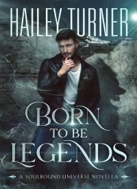 Born to Be Legends (Soulbound 7.5)