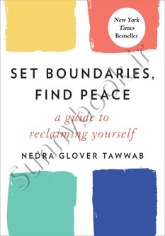 Set Boundaries, Find Peace: A Guide to Reclaiming Yourself