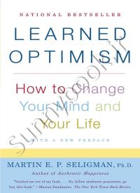 Learned Optimism: How to Change Your Mind and Your Life