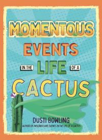 Momentous Events in the Life of a Cactus (Life of a Cactus 2)