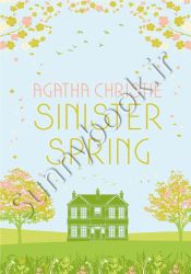 SINISTER SPRING: Murder and Mystery from the Queen of Crime