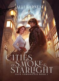 Cities of Smoke and Starlight (Gate Chronicles Book 1)