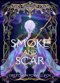 Smoke and Scar (Shattered Crown 1) thumb 2 1