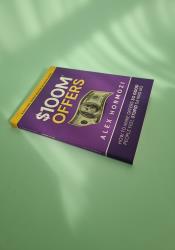 $100M Offers: How To Make Offers So Good People Feel Stupid Saying No $100M Offers: How To Make Offers So Good People Feel Stupid Saying No thumb 2 3