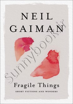 Fragile Things: Short Fictions and Wonders