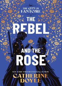 The Rebel and the Rose (The City of Fantome 2)