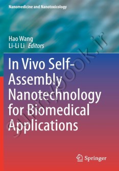 In Vivo Self-Assembly Nanotechnology for Biomedical Applications (Nanomedicine and Nanotoxicology)